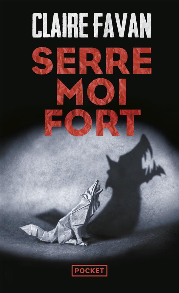 Favan Claire - SERRE-MOI FORT Favan Claire - SERRE-MOI FORT